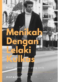 MENIKAH DENGAN LELAKI KULKAS