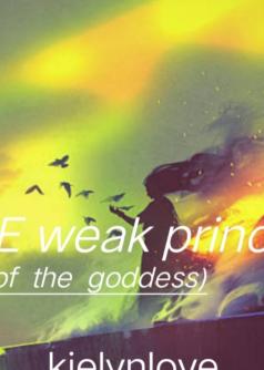 the weak princess (son  of the goddess)