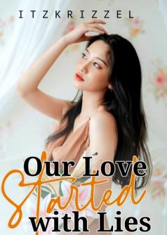 Our Love Started with Lies