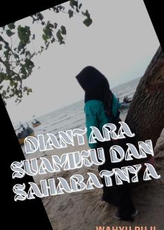 Aku Diantara Suamiku Dan Sahabatnya