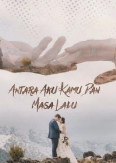 Antara Aku Kamu Dan Masa Lalu