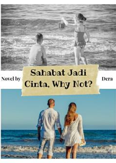 Sahabat Jadi Cinta, Why Not?
