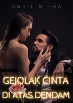 GEJOLAK CINTA DI ATAS DENDAM