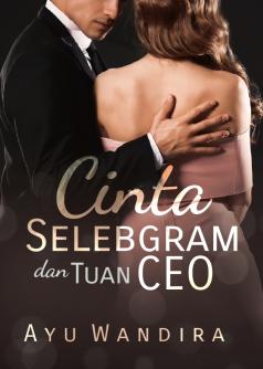 Cinta Selebgram dan Tuan CEO (Tamat)