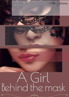 A GIRL BEHIND THE MASK