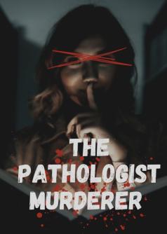 The Pathologist Murderer