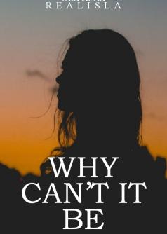 Why Can’t It Be