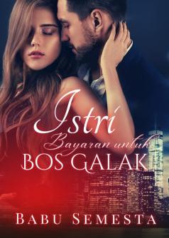 Istri Bayaran Untuk Bos Galak