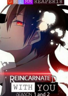 Reincarnated With You Season 1 and 2