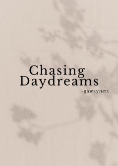Chasing Daydreams