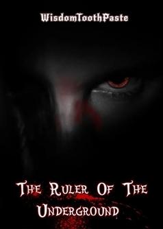 The Rulers of the Underground