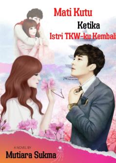 MATI KUTU KETIKA ISTRI TKW-KU KEMBALI
