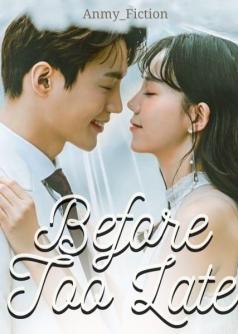Before Too Late
