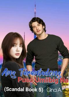 ANG TARANTADONG PUSO UMIIBIG NA (SCANDAL BOOK: 5)