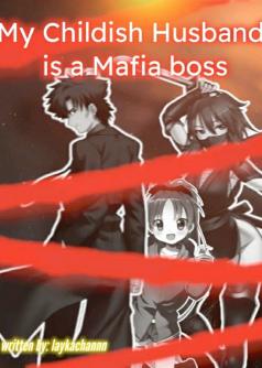 My Childish Husband is a Mafia Boss (English version)