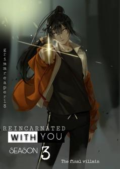 Reincarnated With You: Season 3/ Last Part