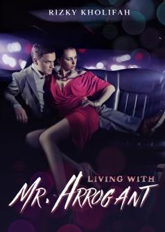 Living with Mr. Arrogant