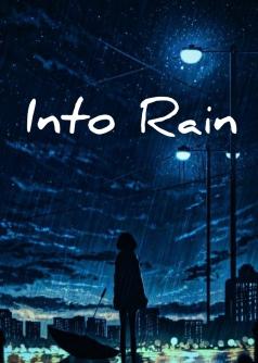 Into  Rain