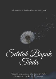 SETELAH BAPAK TIADA