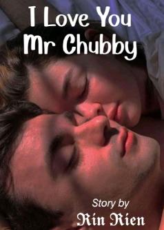 I Love You Mr Chubby