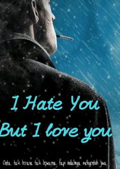 I Hate You but I Love You