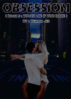 Obsession (Book 5: Touch Me If You Dare)