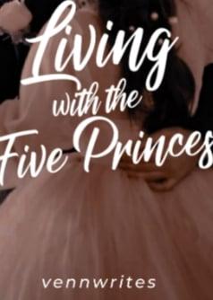 Living With The Five Princes