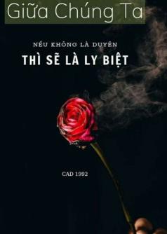GIỮA CHÚNG TA