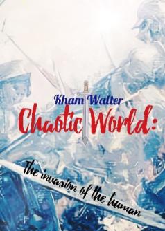 Chaotic World: Cuộc xâm lược của nhân tộc