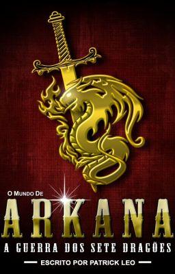 O Mundo de Arkana: A Guerra dos Sete Dragões