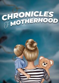 CHRONICLES OF MOTHERHOOD