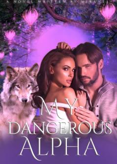 MY DANGEROUS ALPHA