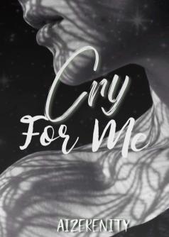 Cry For Me