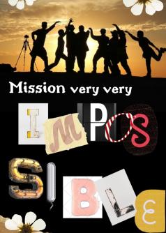 Mission Very Very Impossible
