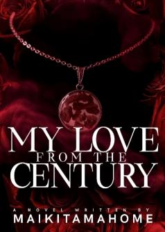 MY LOVE FROM THE CENTURY