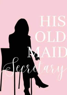 His old maid secretary