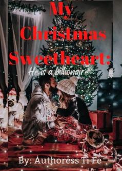 My Christmas Sweetheart ：He is a billionaire copy