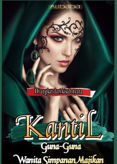 KANTIL ( Guna-guna Wanita Simpanan Majikan)