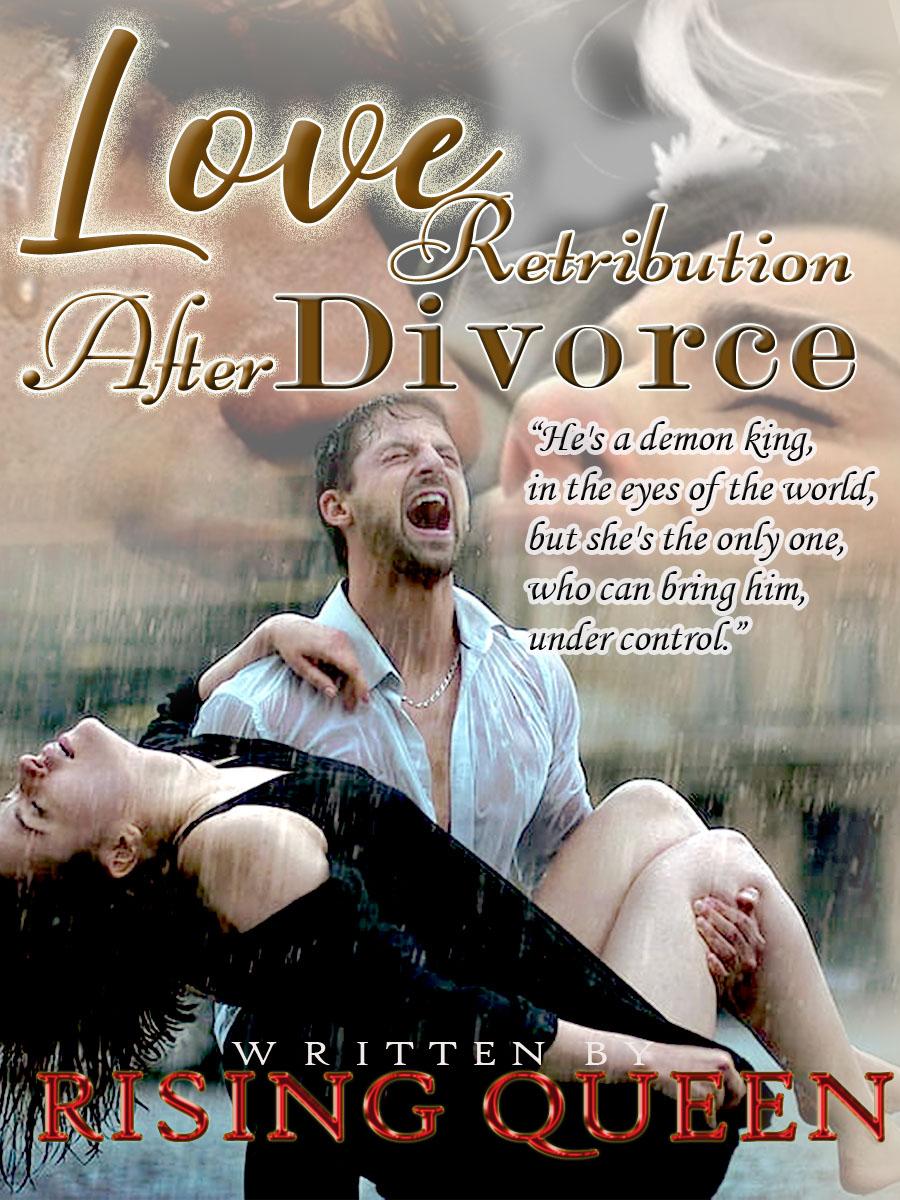 LOVE RETRIBUTION AFTER DIVORCE {She's Mafia King's Angel}