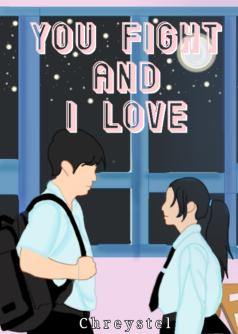 You Fight and I Love