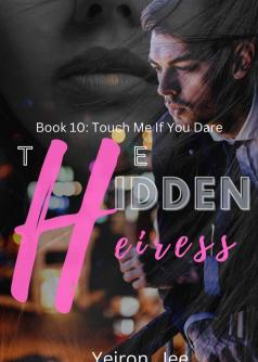 The Hidden Heiress (Book 10: Touch Me If You Dare)