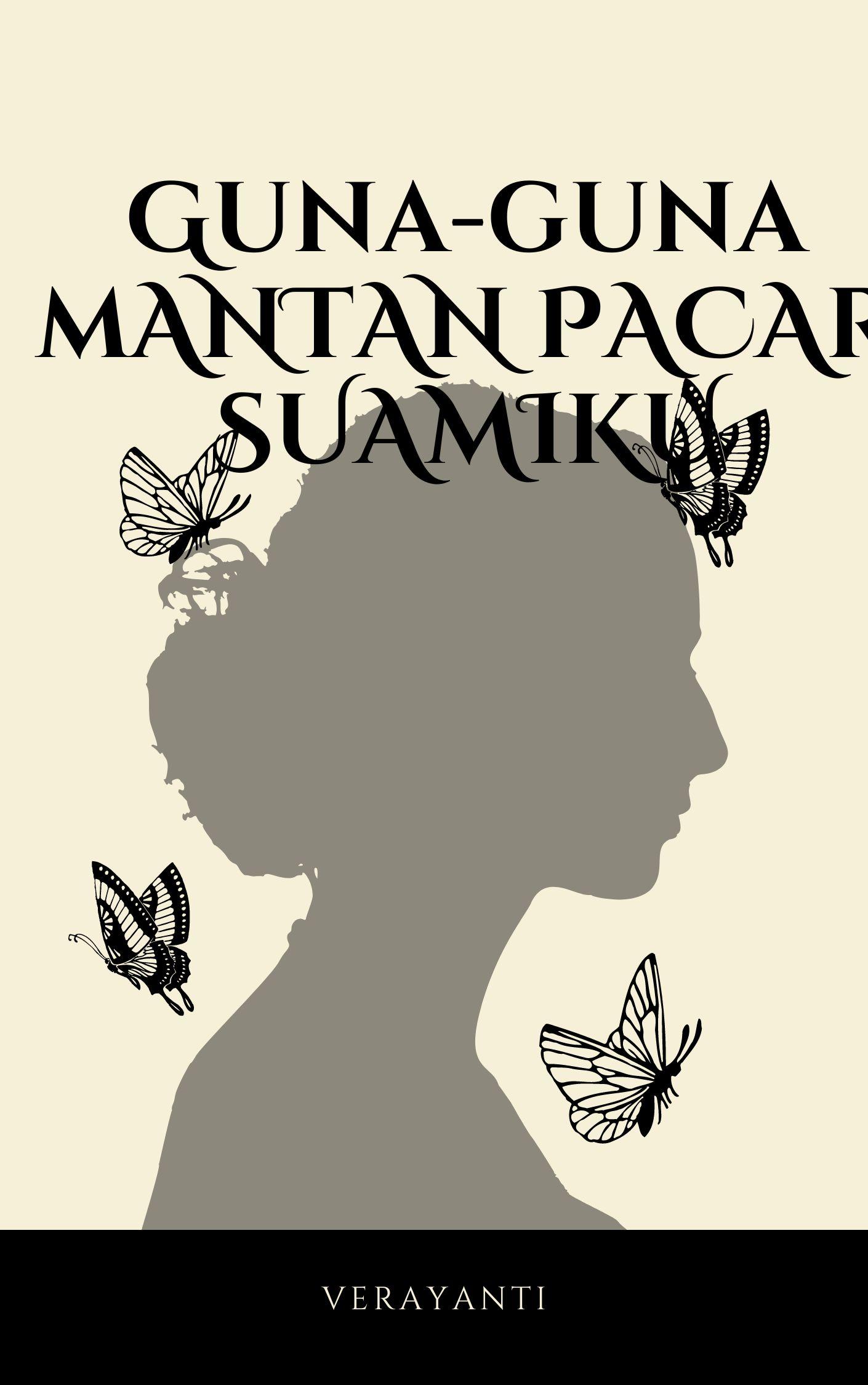 GUNA-GUNA MANTAN PACAR SUAMIKU