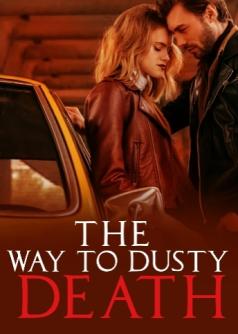THE WAY TO DUSTY DEATH