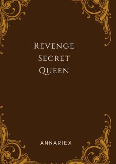 Revenge:Secret Queen