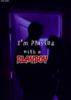 I'm Playing  With a  Playboy