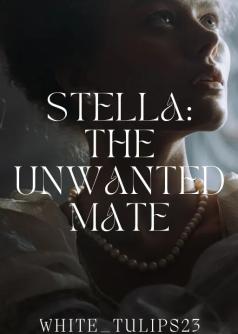 Stella: The Unwanted Mate