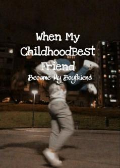 When My Childhood Best Friend Became My Boyfriend