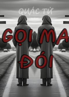 GỌI MA ĐÓI
