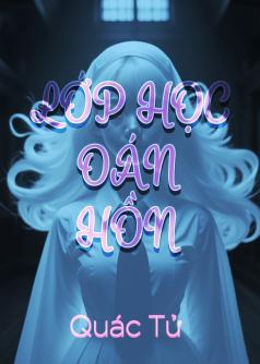 LỚP HỌC OÁN HỒN