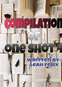 Compilation Of One Shot 4